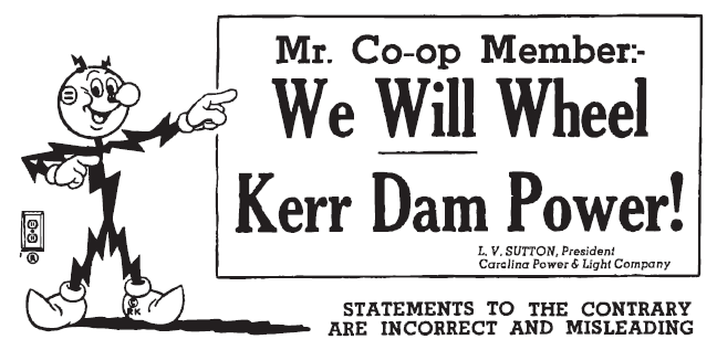 in the 1950's, private utilities tried to block distribution (wheeling) of hydropower generated at the new Kerr Dam to competing utilities, including electric cooperatives