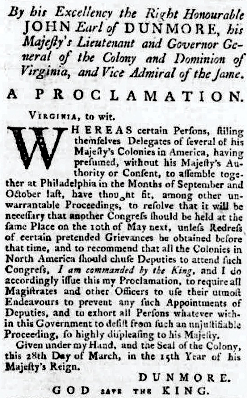 Governore Dunmore finally declared open opposition to the evolving insurrection led by the Virginia gentry on March 28, 1775