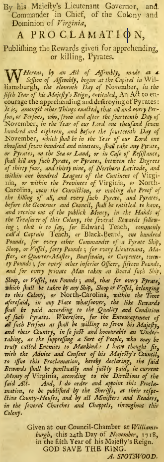 in 1718, Governor Spotswood offered a reward for anyone to capture or kill pirates