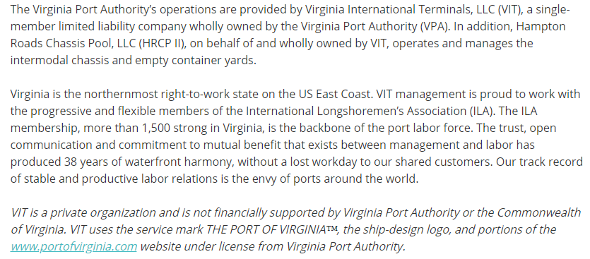technically, Virginia International Terminals (VIT) is a private corporation but it is 100% owned by a state agency, the Virginia Port Authority